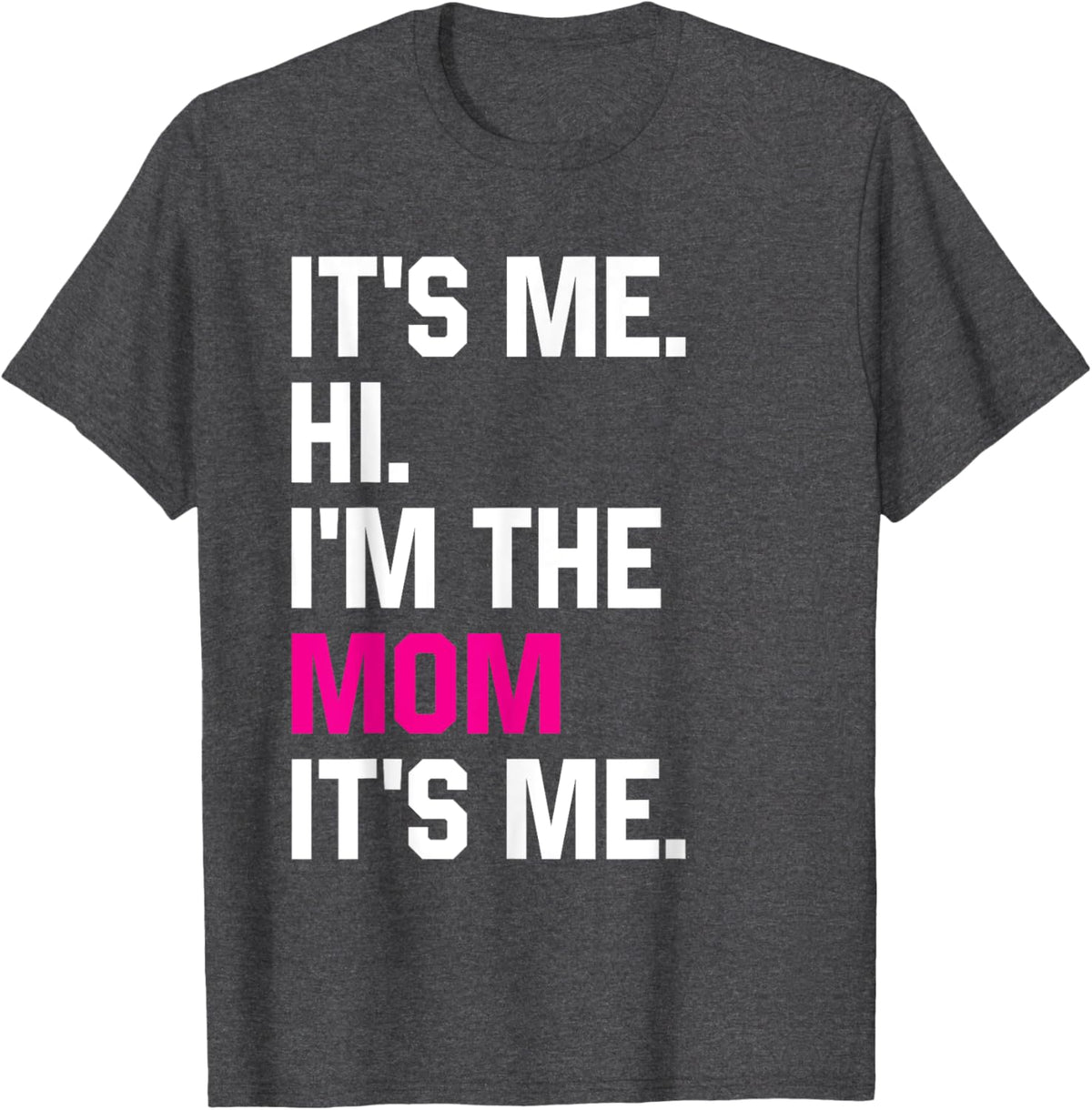 Mothers Day Funny Its Me Hi Im The Mom Its Me