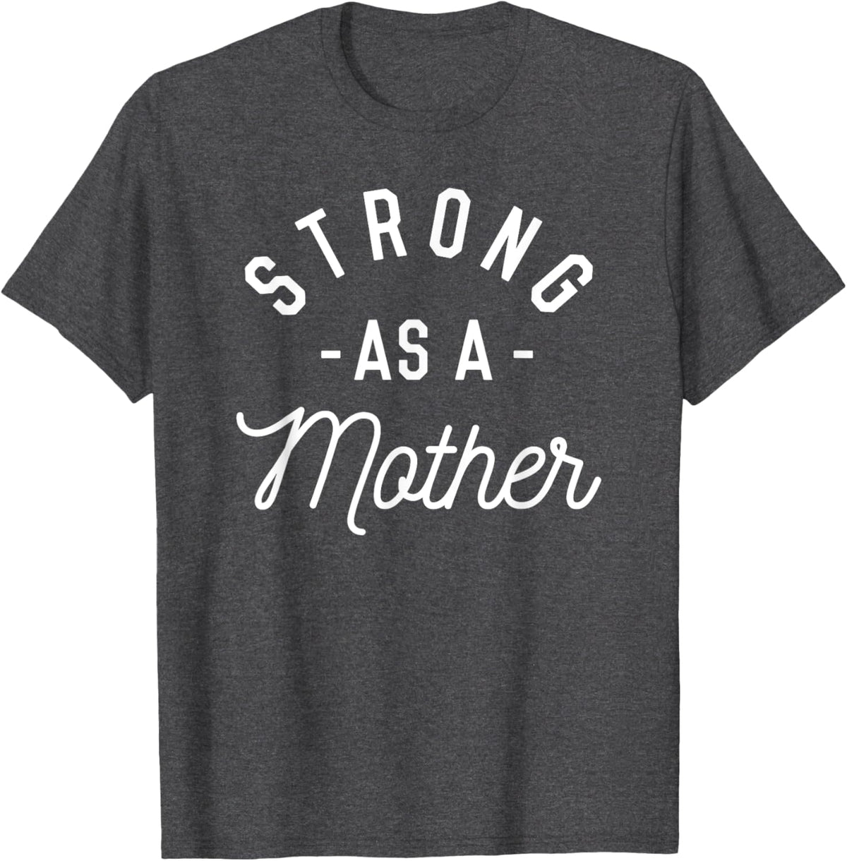 Strong as a Mother T-Shirt - Mothers Day Gift - Baby Shower