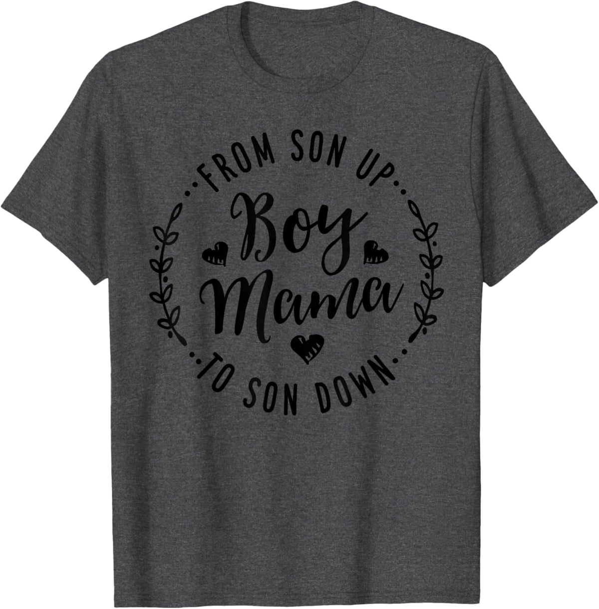 Boy Mama From Son Up To Sun Down Mother&#39;s Day Funny Mom Mother Shirt