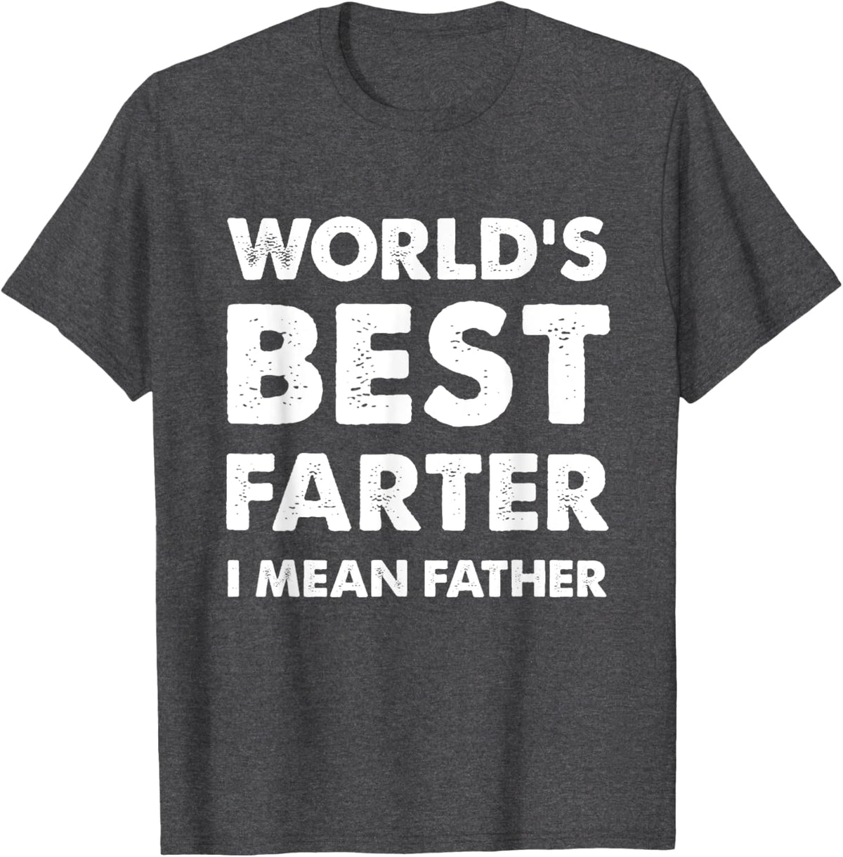 Father&#39;s Day Retro Dad World&#39;s Best Farter I Mean Father