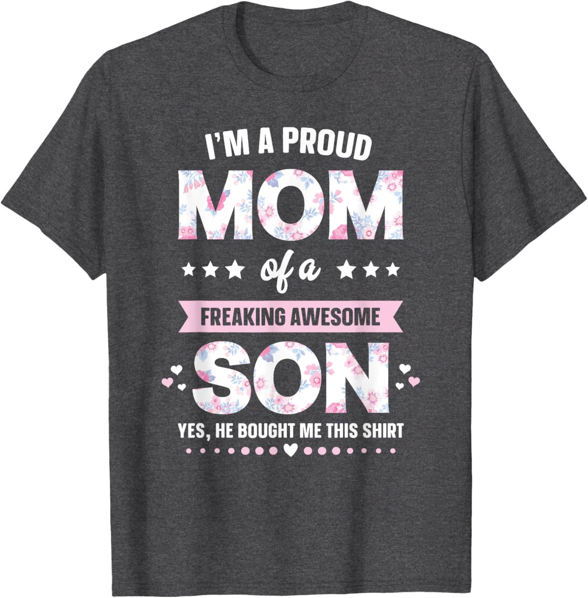 I&#39;m A Proud Mom Shirt Gift From Son To Mom Funny Mothers Day Mother Shirt