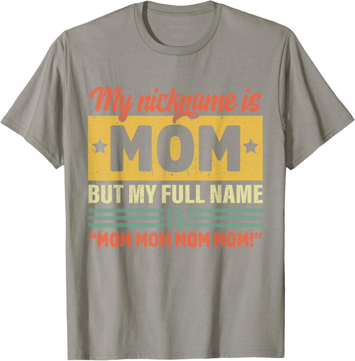 My Nickname Is Mom But My Full name Is Mom Mother&#39;s day