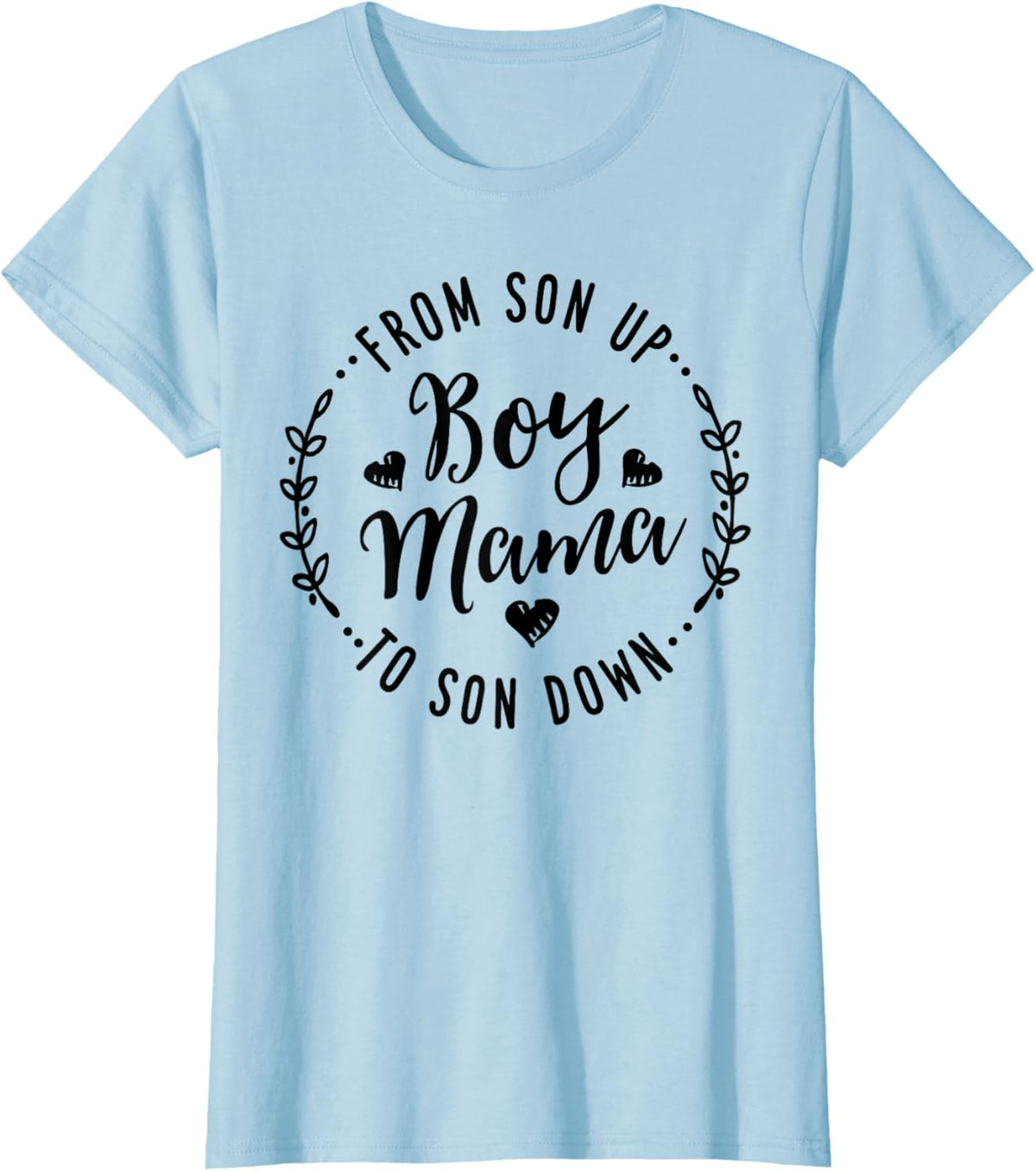 Boy Mama From Son Up To Sun Down Mother&#39;s Day Funny Mom Mother Shirt