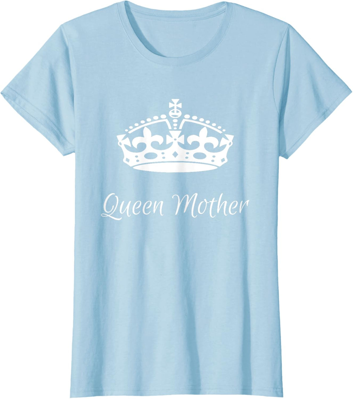 QUEEN MOTHER, best Mother&#39;s day gifts, mom, grandma t-shirts