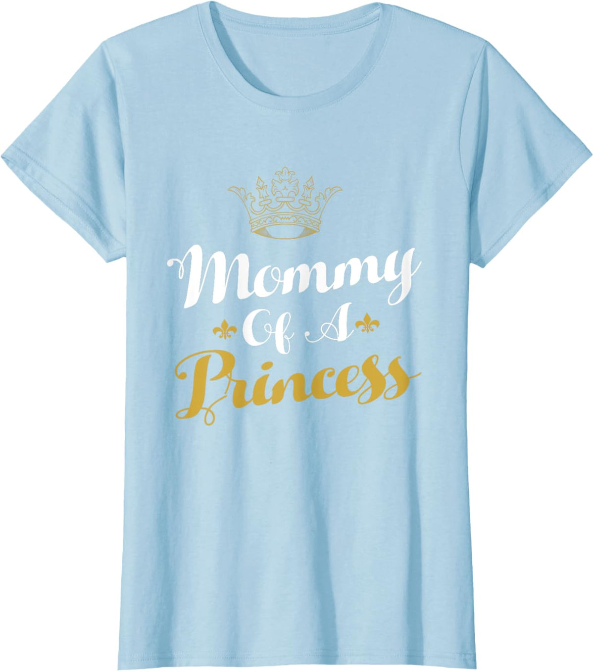 Mommy Of A Princess Daughter Mothers Day For Mom