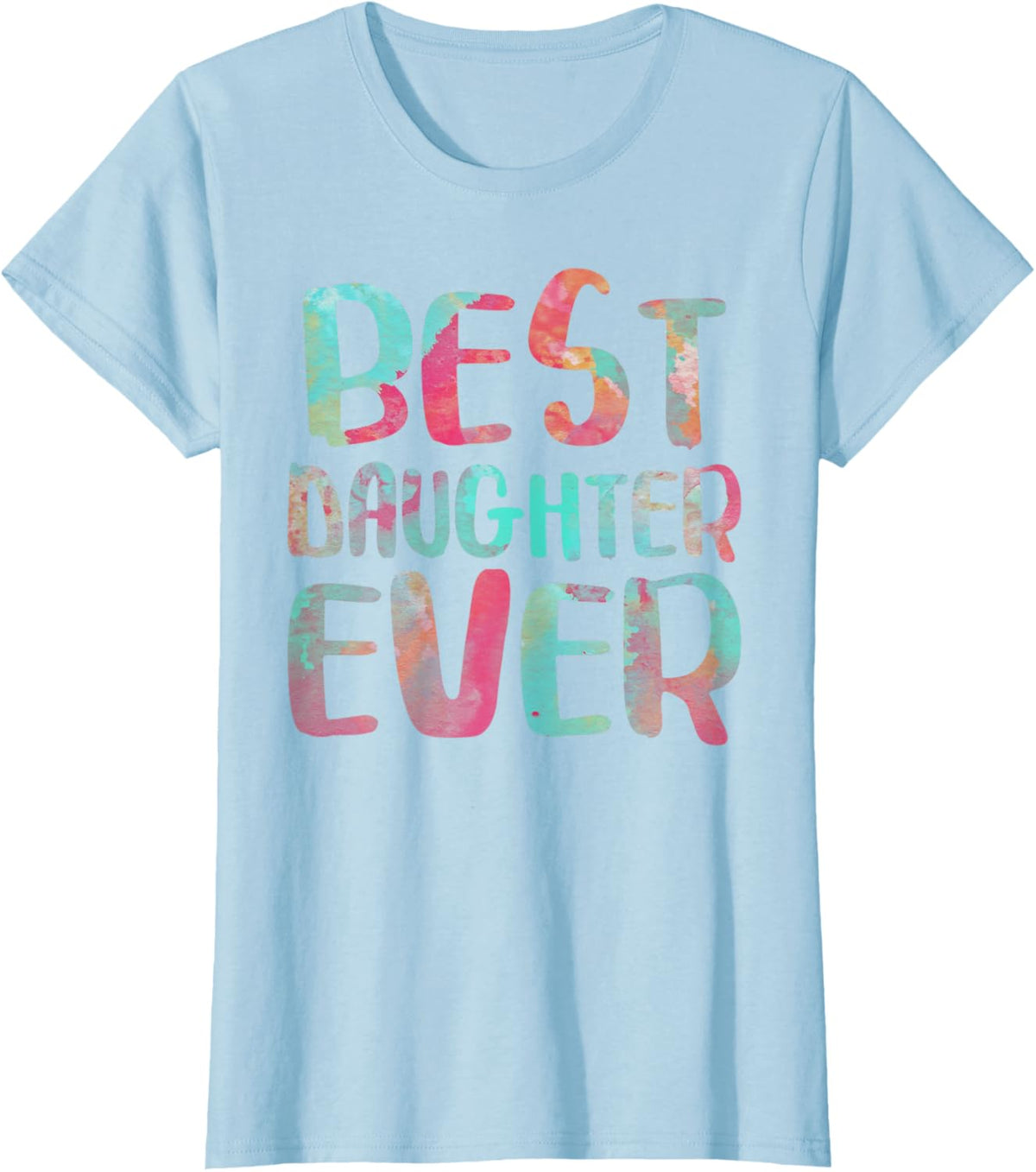 Best Daughter Ever T-Shirt Mother&#39;s Day Shirt Mother Shirt