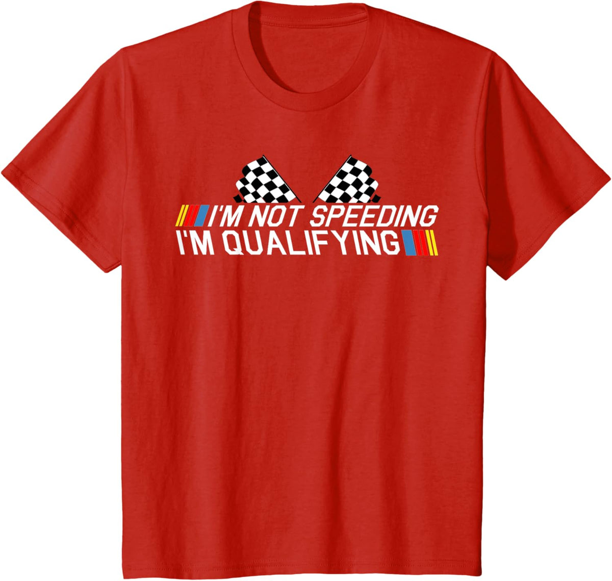 Im Not Speeding Im Qualifying T Shirt Race Track Fathers Day
