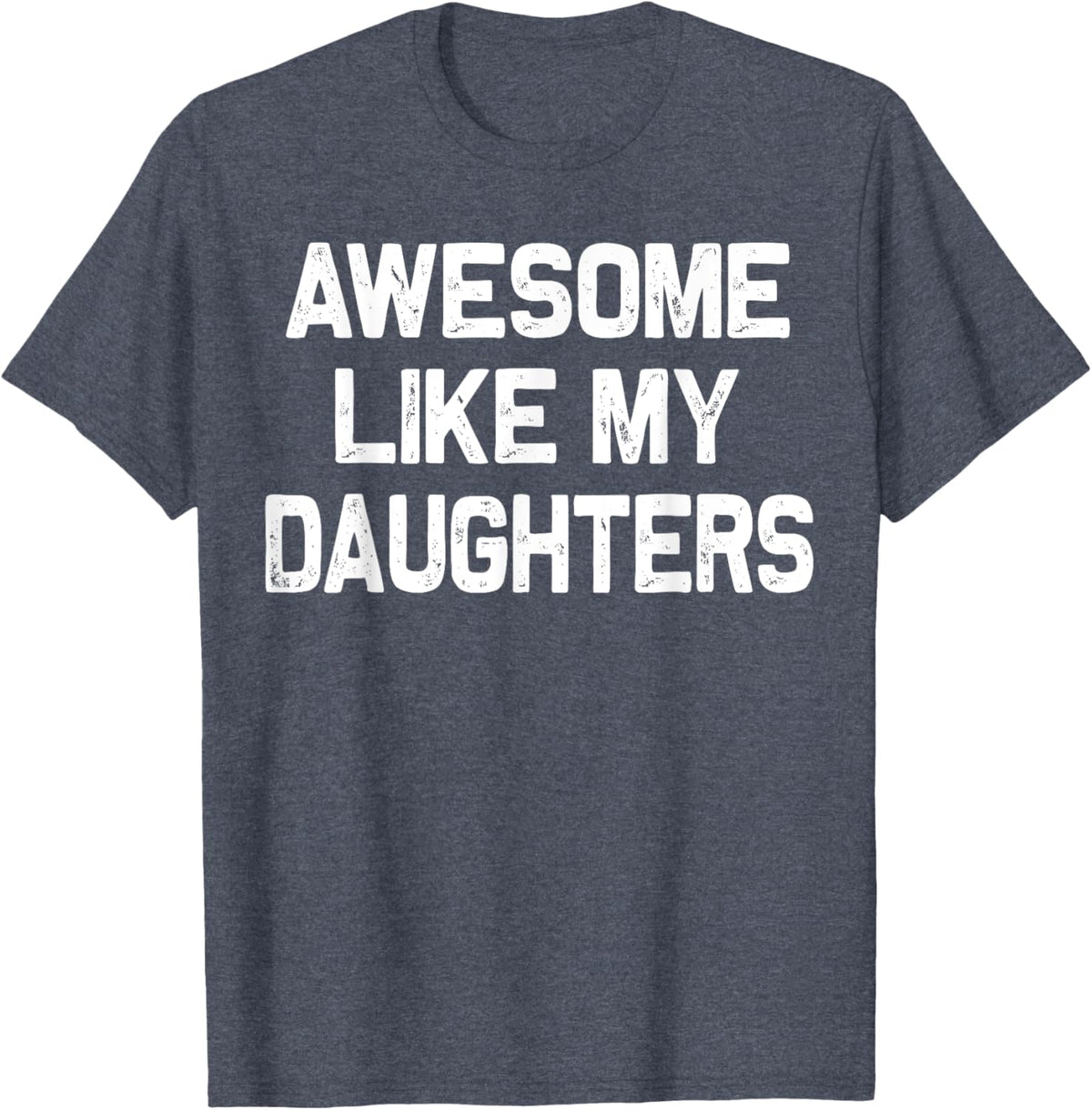 Awesome Like My Daughters Shirt Funny Fathers Day Gift Dad