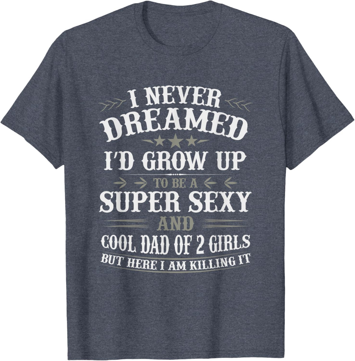 Fathers Day Shirt from Daughter Dad of 2 Girls Fathers Day