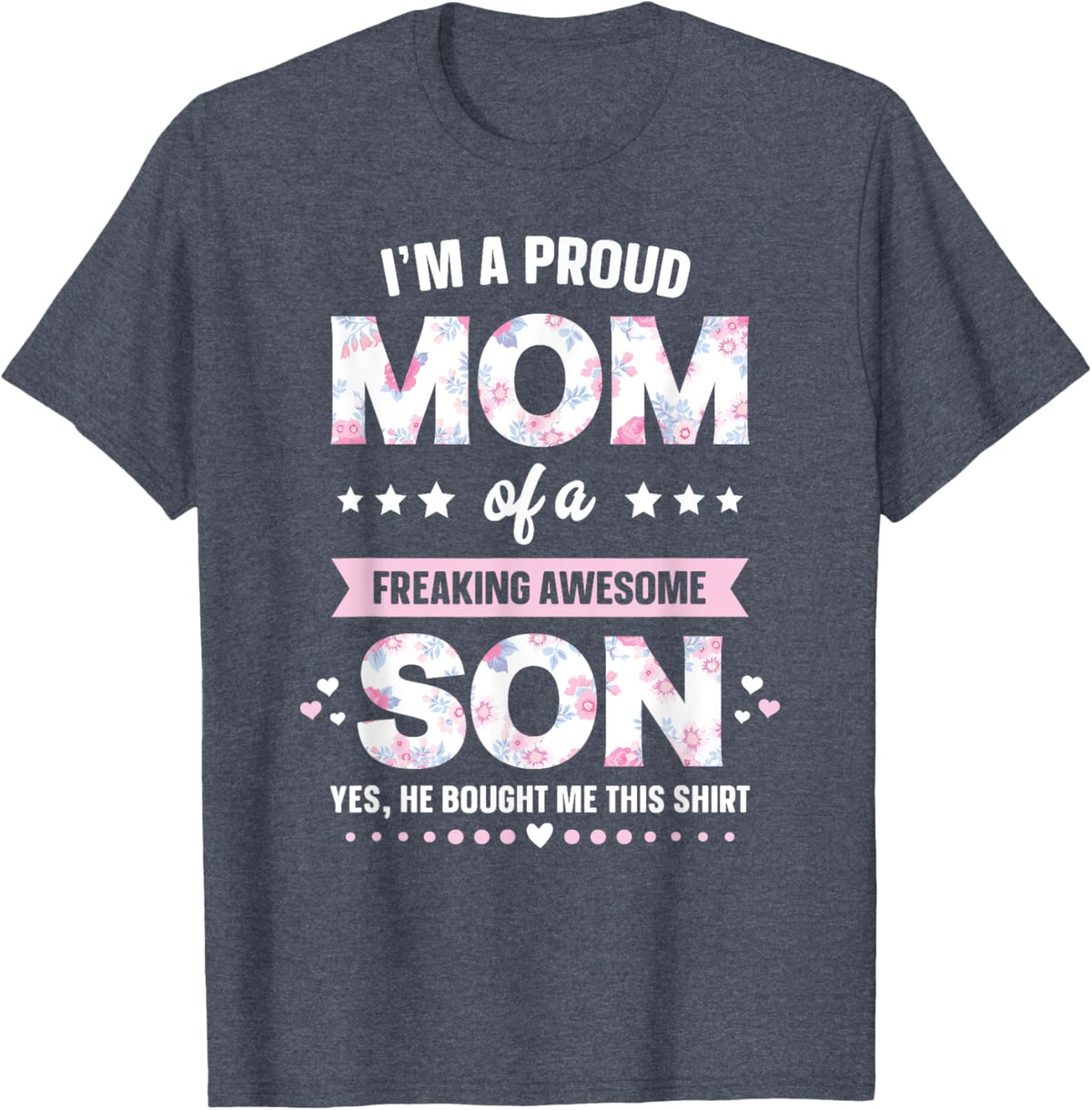 I&#39;m A Proud Mom Shirt Gift From Son To Mom Funny Mothers Day Mother Shirt