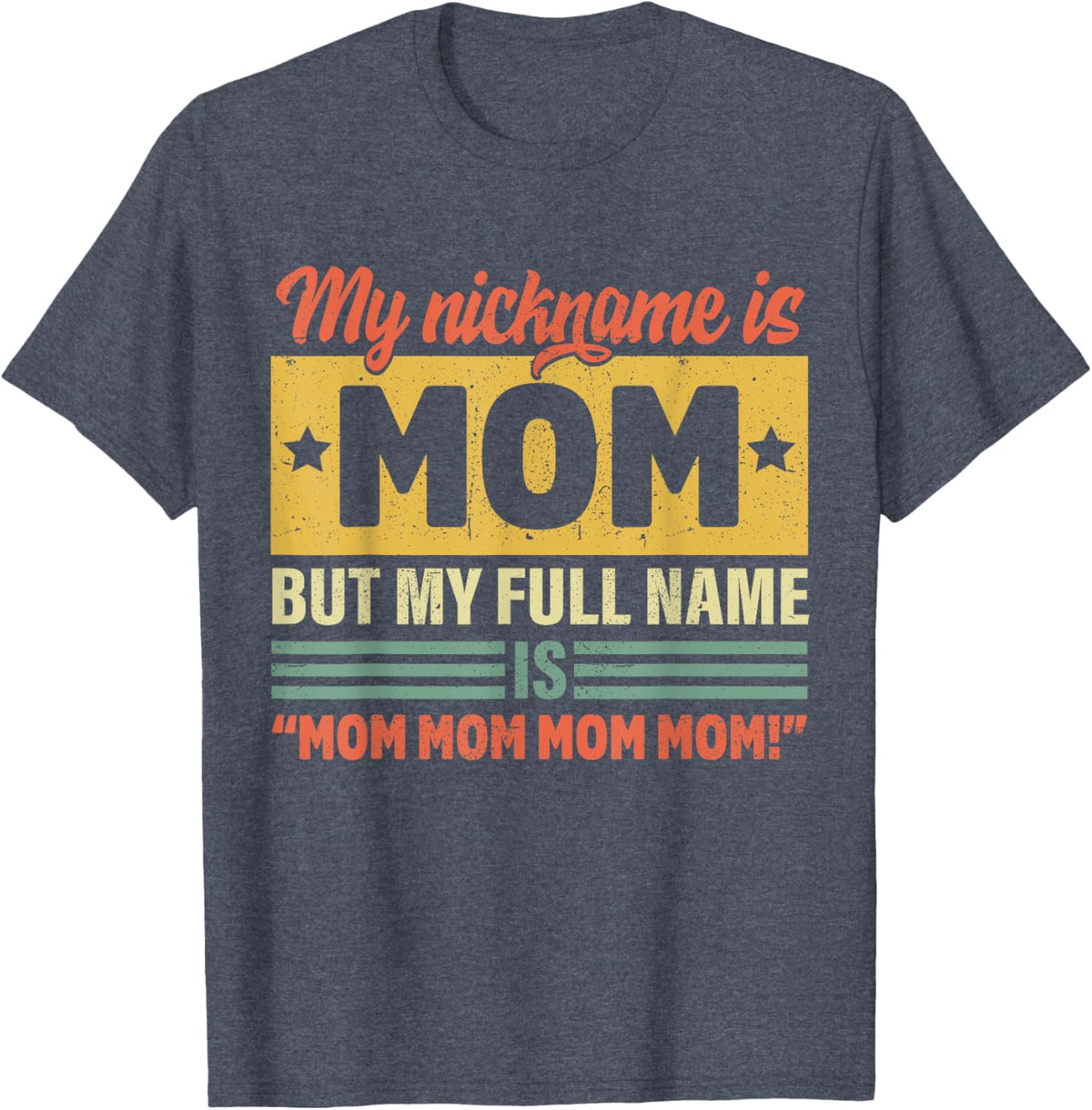 My Nickname Is Mom But My Full name Is Mom Mother&#39;s day