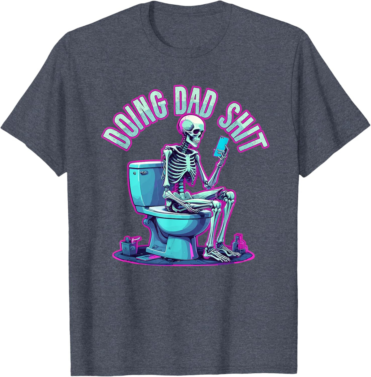 Doing Dad Shit Dad Skeleton Joke Funny Father&#39;s Day