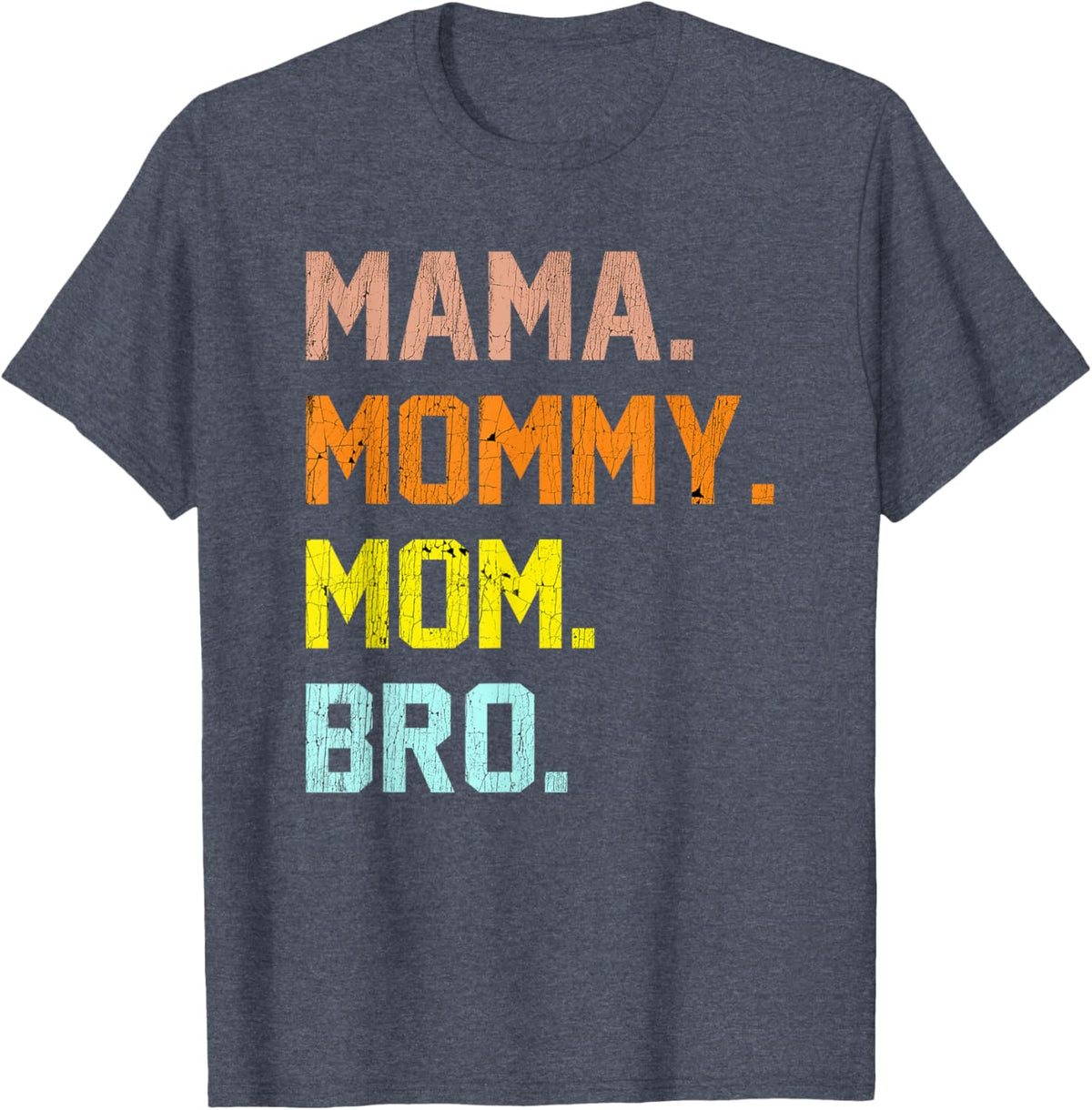 Mama Mommy Mom Bro Mothers Day