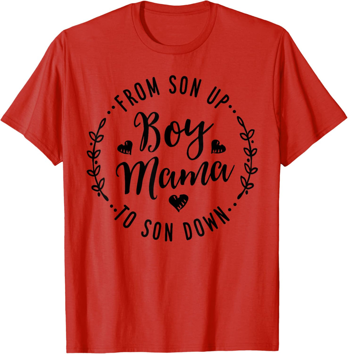 Boy Mama From Son Up To Sun Down Mother&#39;s Day Funny Mom Mother Shirt