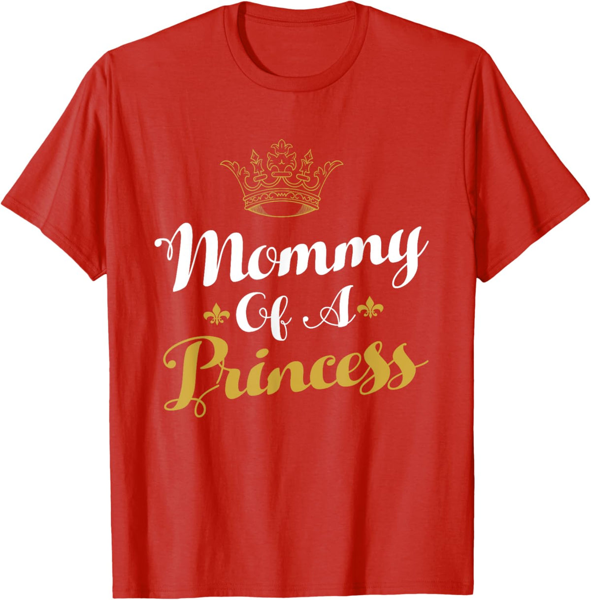 Mommy Of A Princess Daughter Mothers Day For Mom