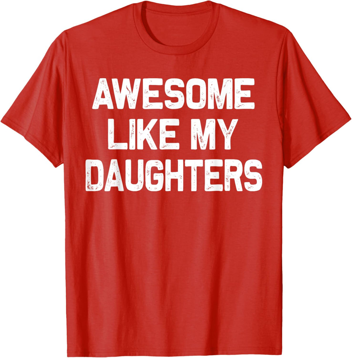 Awesome Like My Daughters Shirt Funny Fathers Day Gift Dad