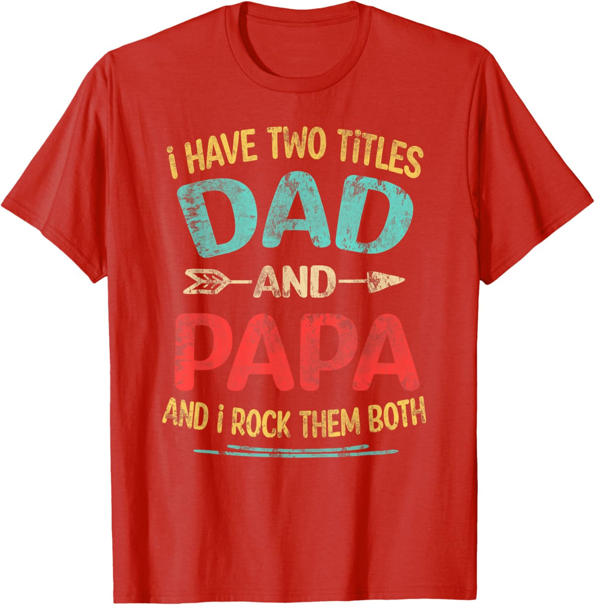 I Have Two Titles Dad And Papa Funny Father&#39;s Day Dad Gift