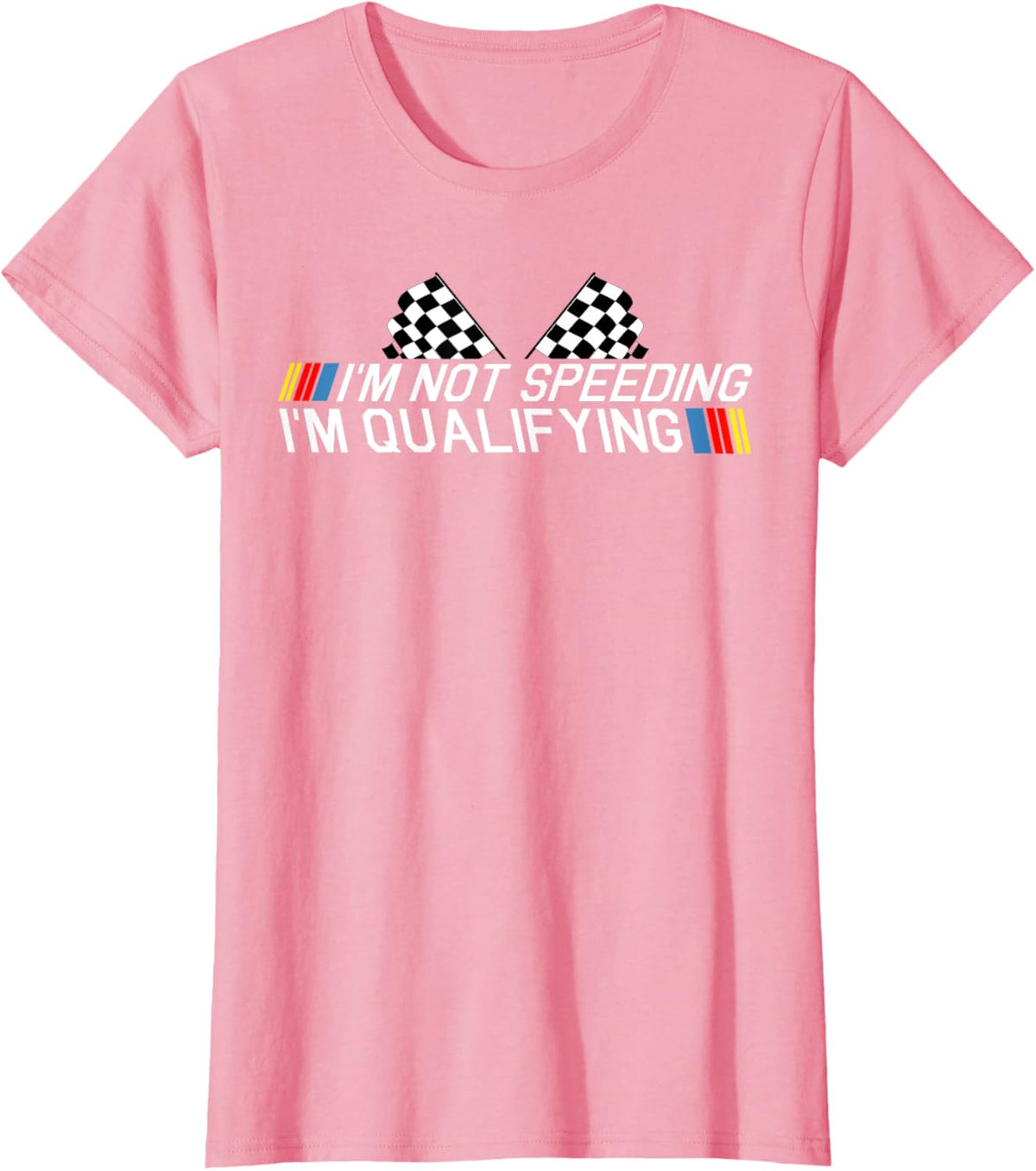 Im Not Speeding Im Qualifying T Shirt Race Track Fathers Day