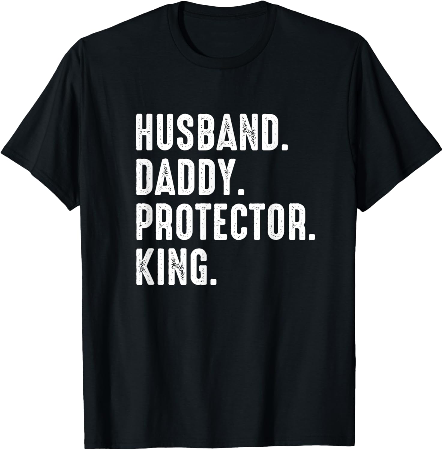 Husband Daddy Protector King Fathers Day