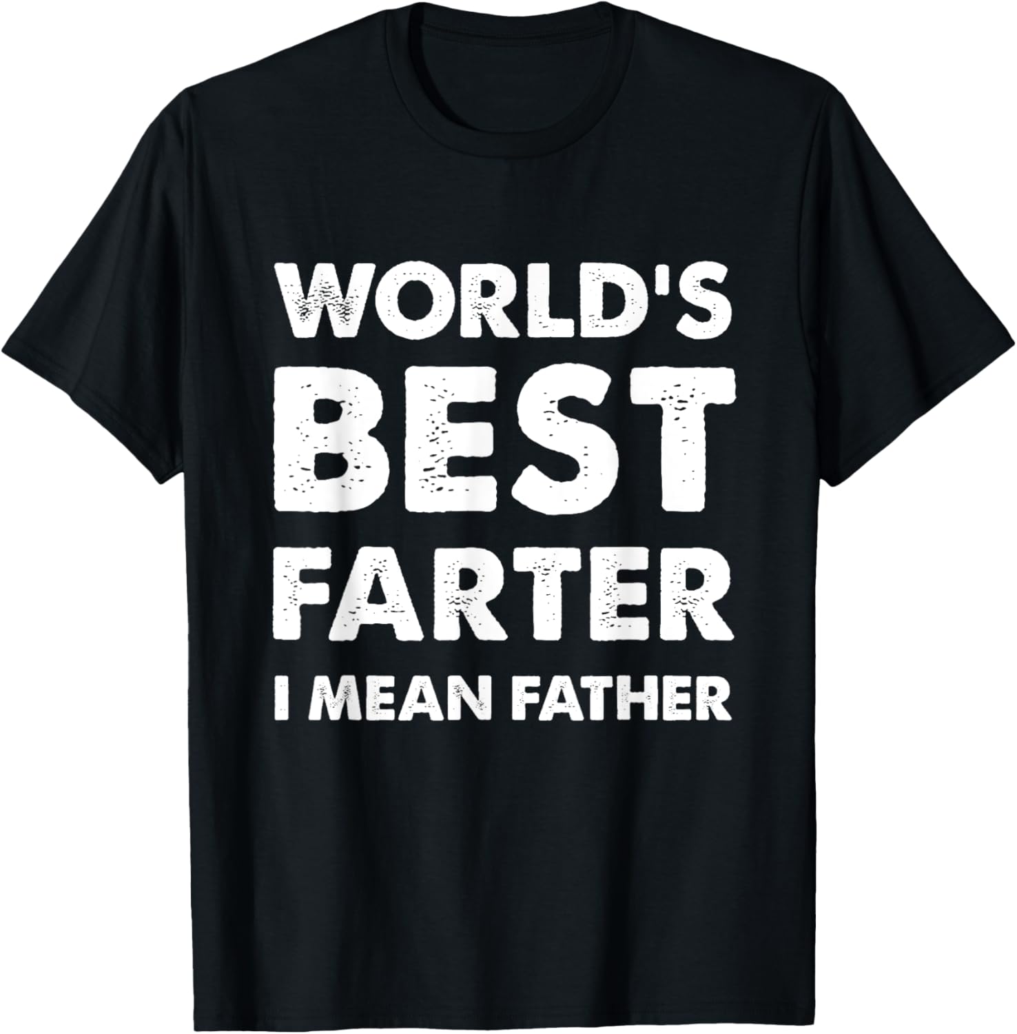 Father's Day Retro Dad World's Best Farter I Mean Father