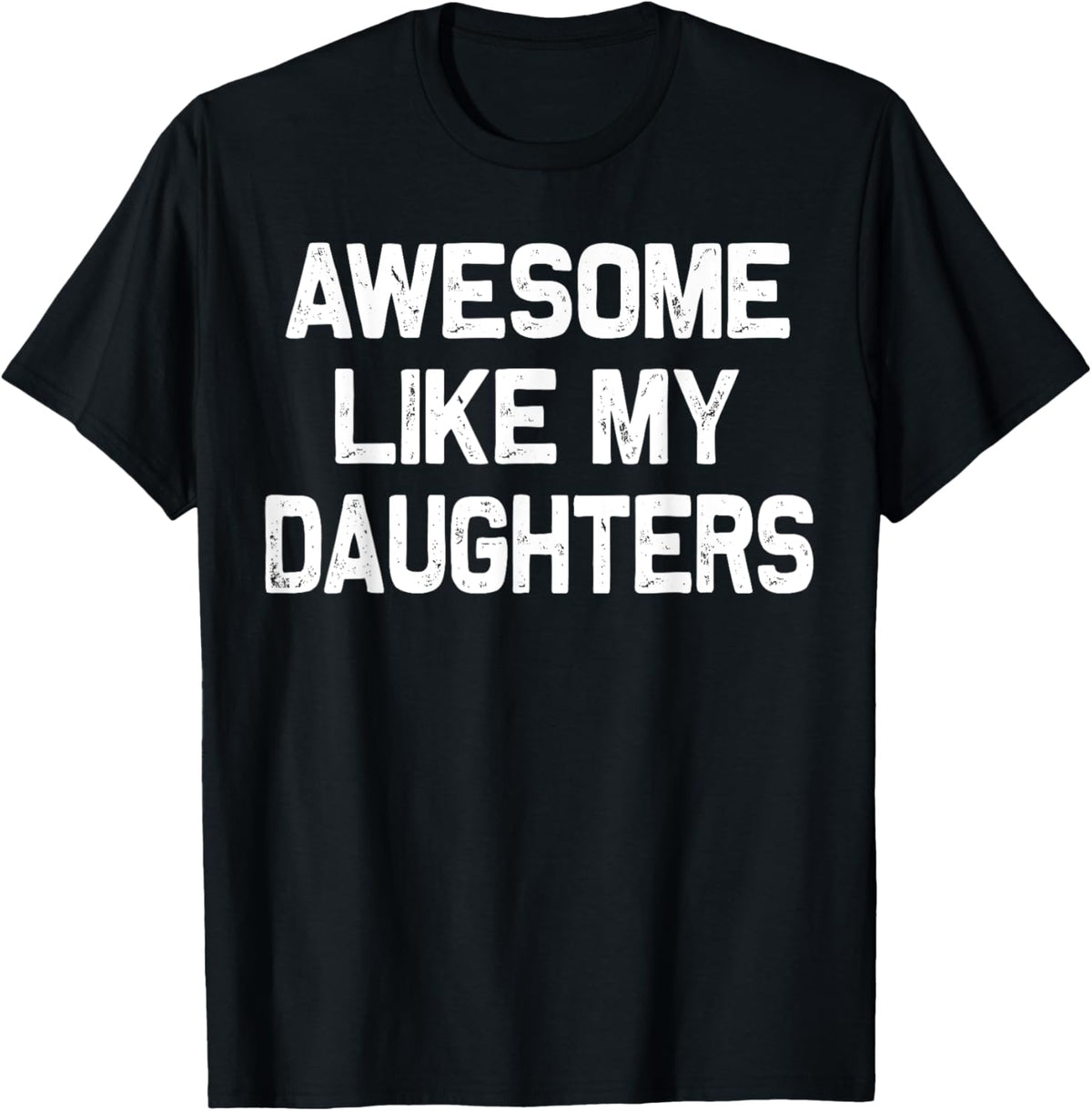 Awesome Like My Daughters Shirt Funny Fathers Day Gift Dad