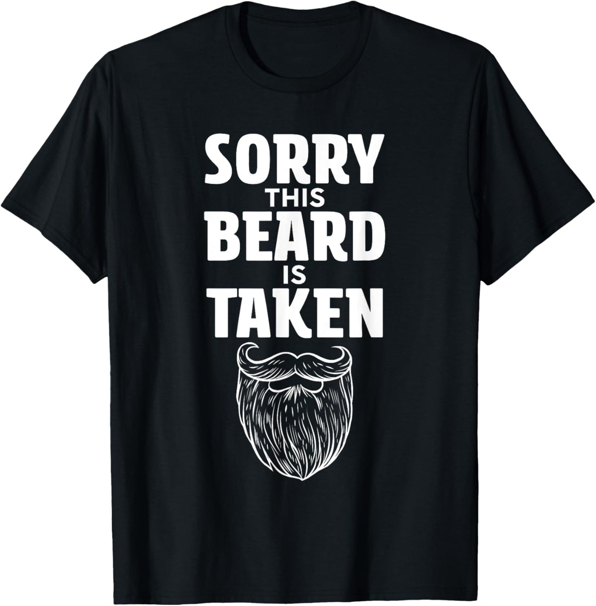 Sorry This Beard is Taken Shirt Valentines Day for Him