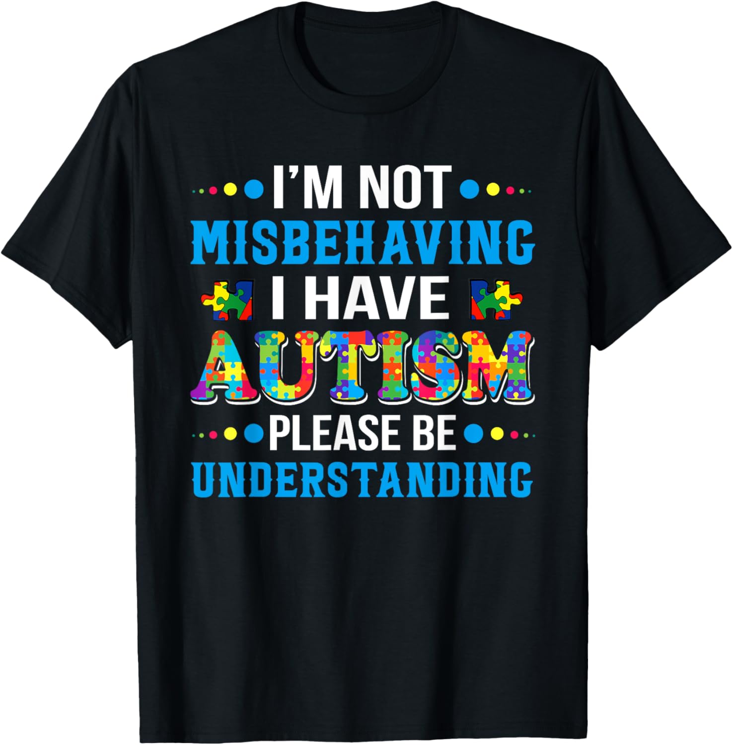 Autism Awareness I'm Not Misbehaving I Have Autism