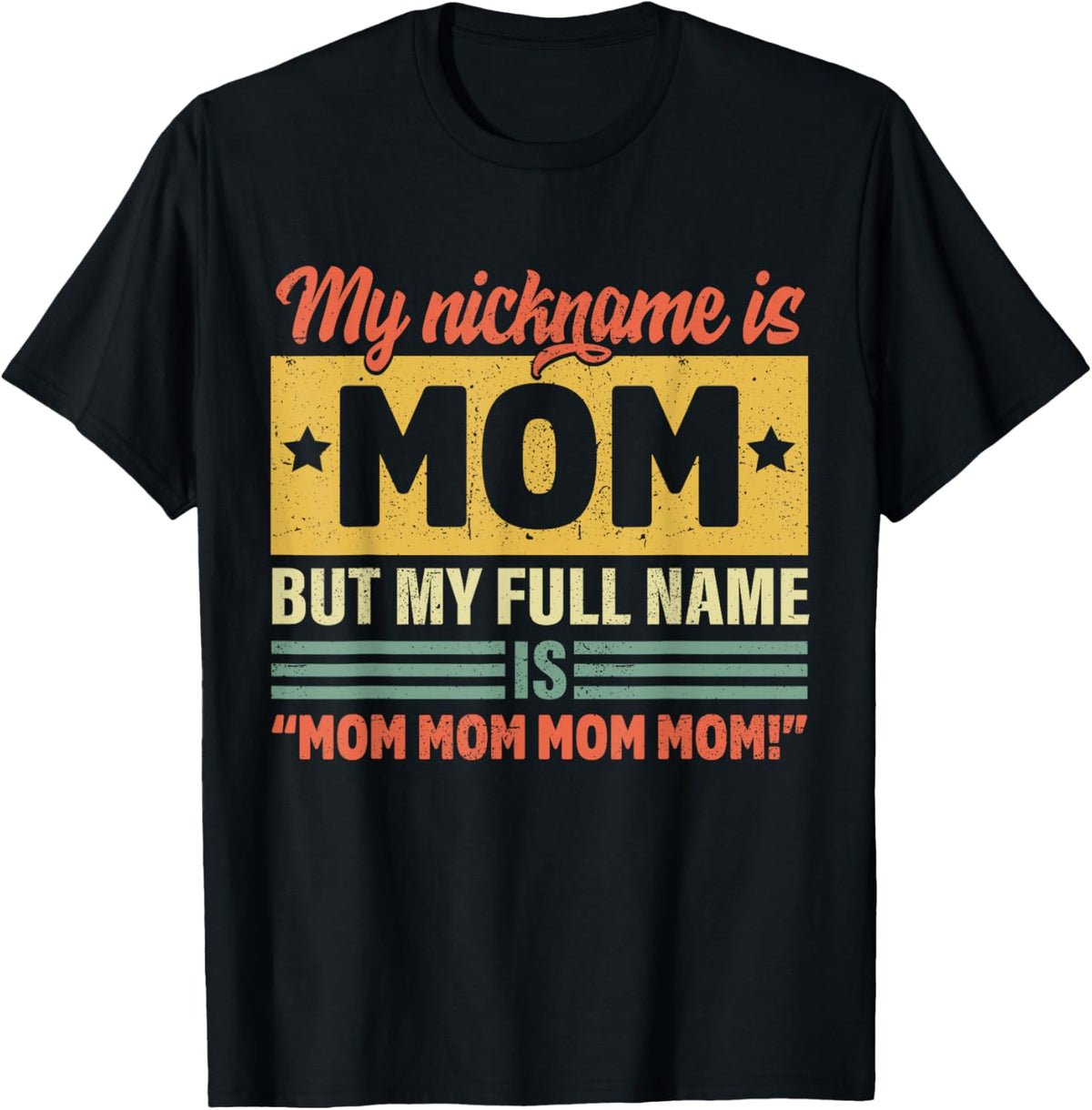 My Nickname Is Mom But My Full name Is Mom Mother&#39;s day