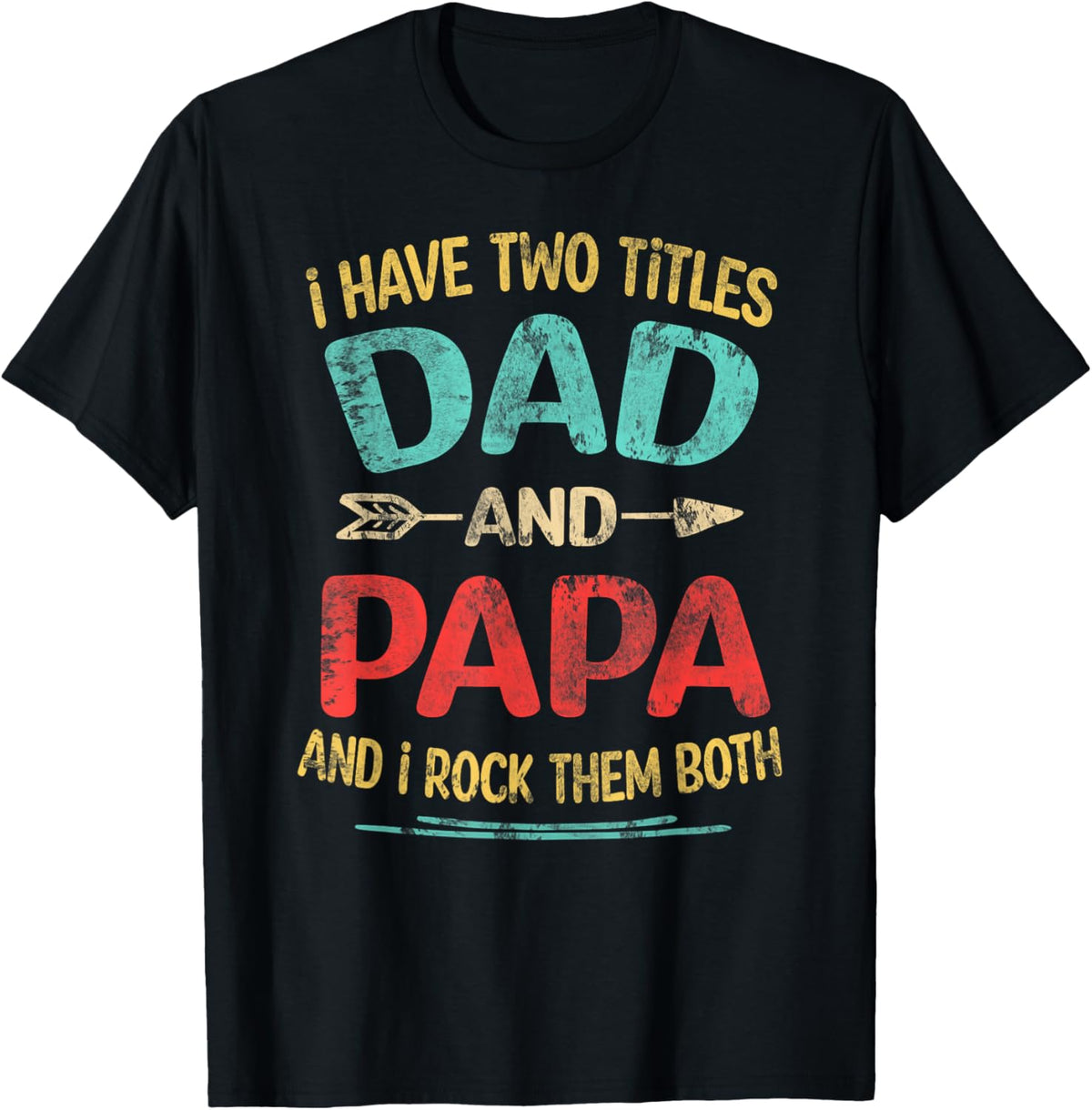 I Have Two Titles Dad And Papa Funny Father&#39;s Day Dad Gift