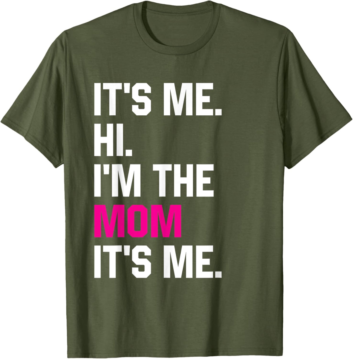 Mothers Day Funny Its Me Hi Im The Mom Its Me