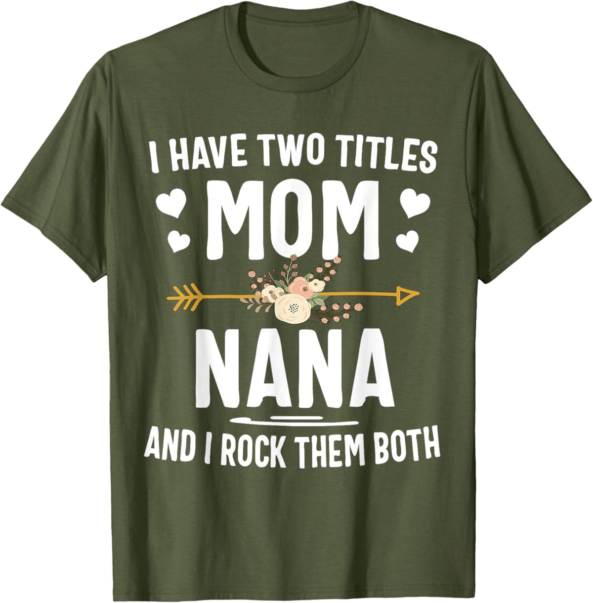 I Have Two Titles Mom And Nana Shirt Mothers Day Gifts Mother Shirt