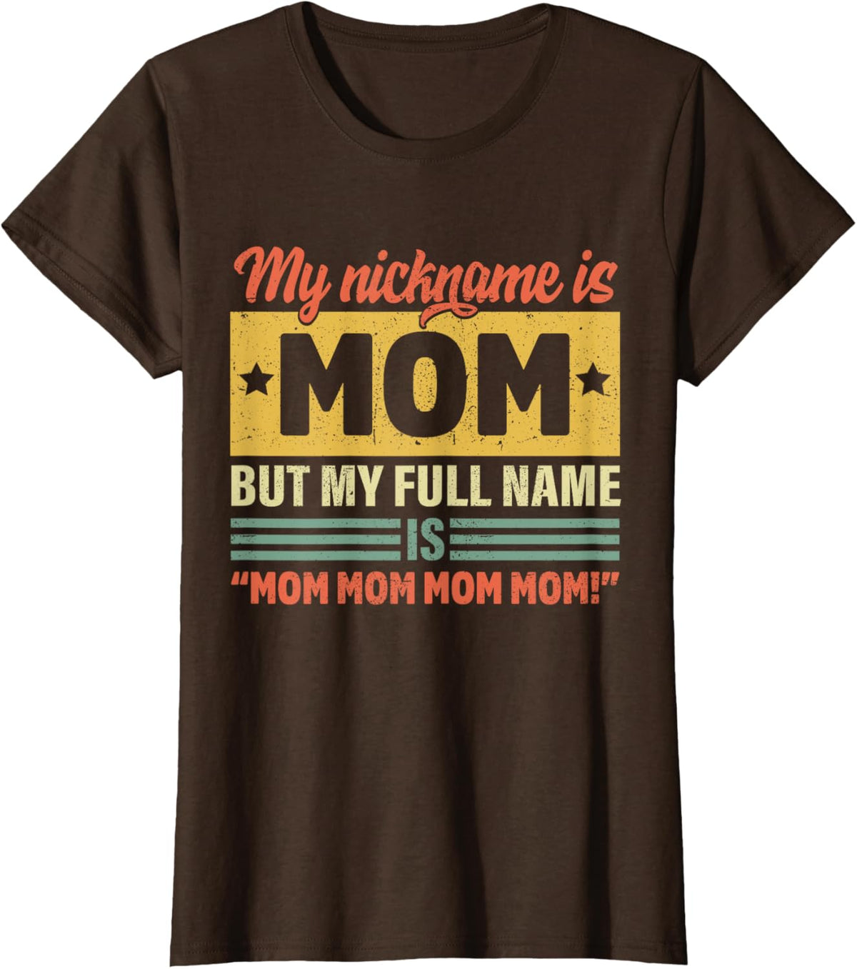 My Nickname Is Mom But My Full name Is Mom Mother&#39;s day