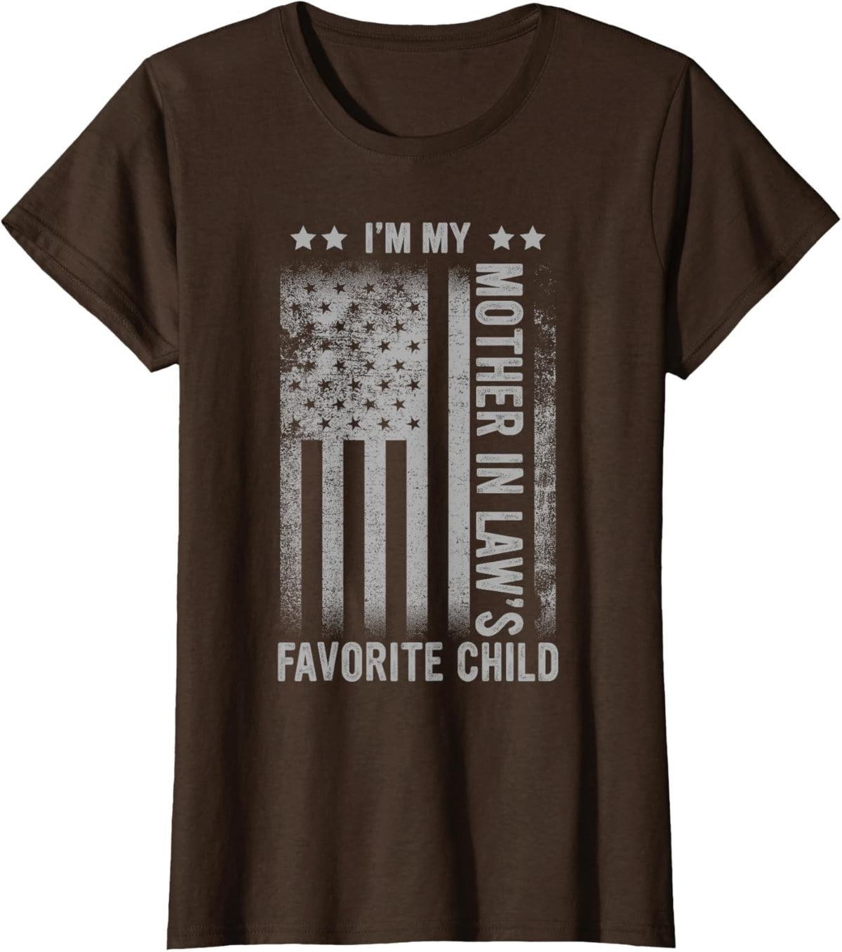 I&#39;m My Mother In Law&#39;s Favorite Child Funny Men Father&#39;s Day