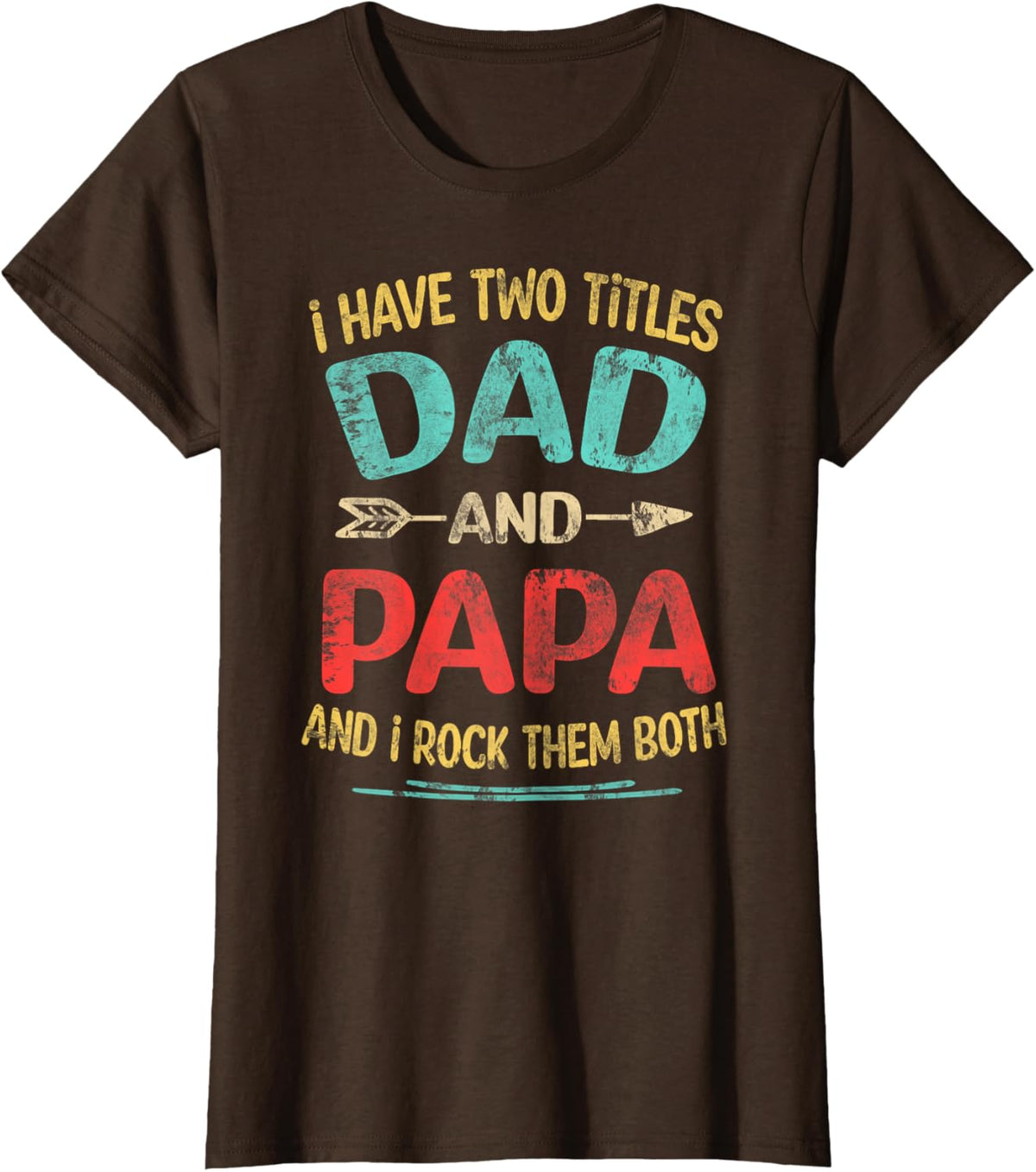 I Have Two Titles Dad And Papa Funny Father&#39;s Day Dad Gift