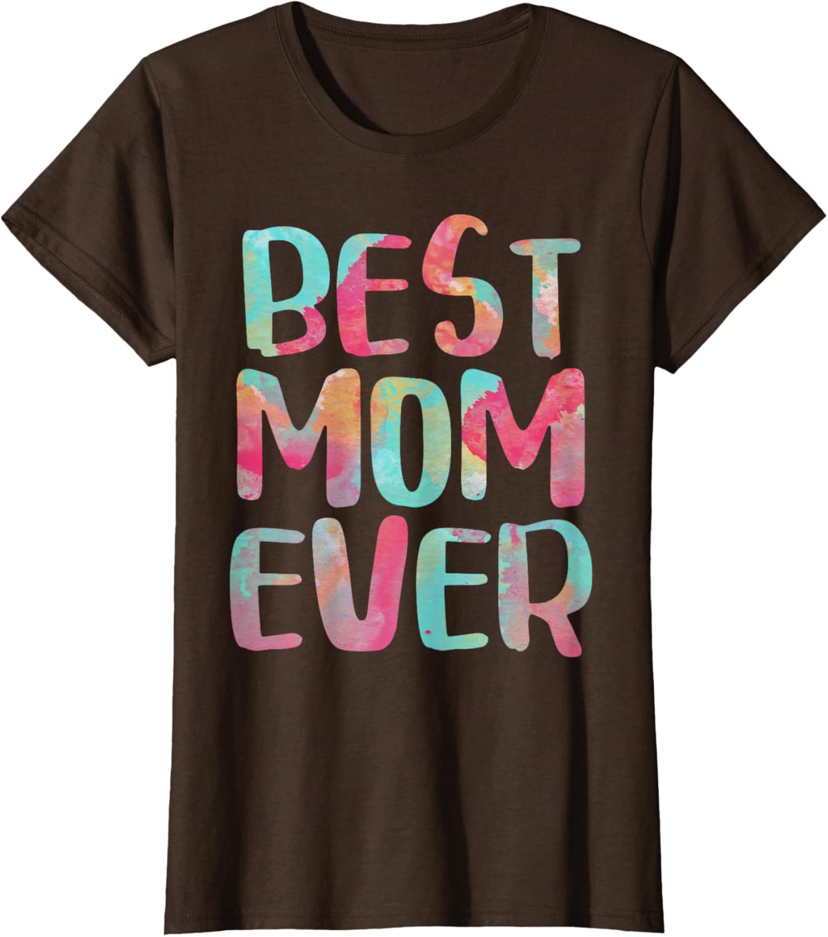 Best Mom Ever T-Shirt Mother&#39;s Day Shirt
