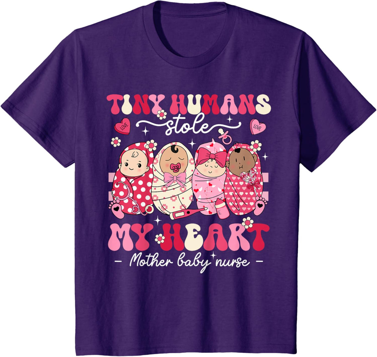 Mother Baby Nurse Tiny Humans Stole My Heart Valentines Day Mother Shirt