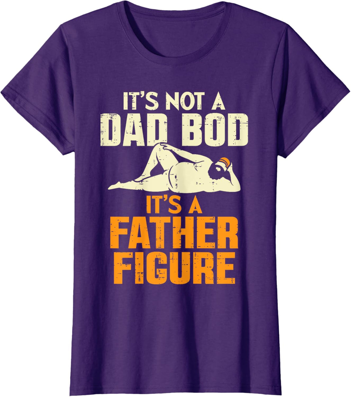 Not Dad Bod Its A Father Figure Funny Fathers Day Daddy Papa