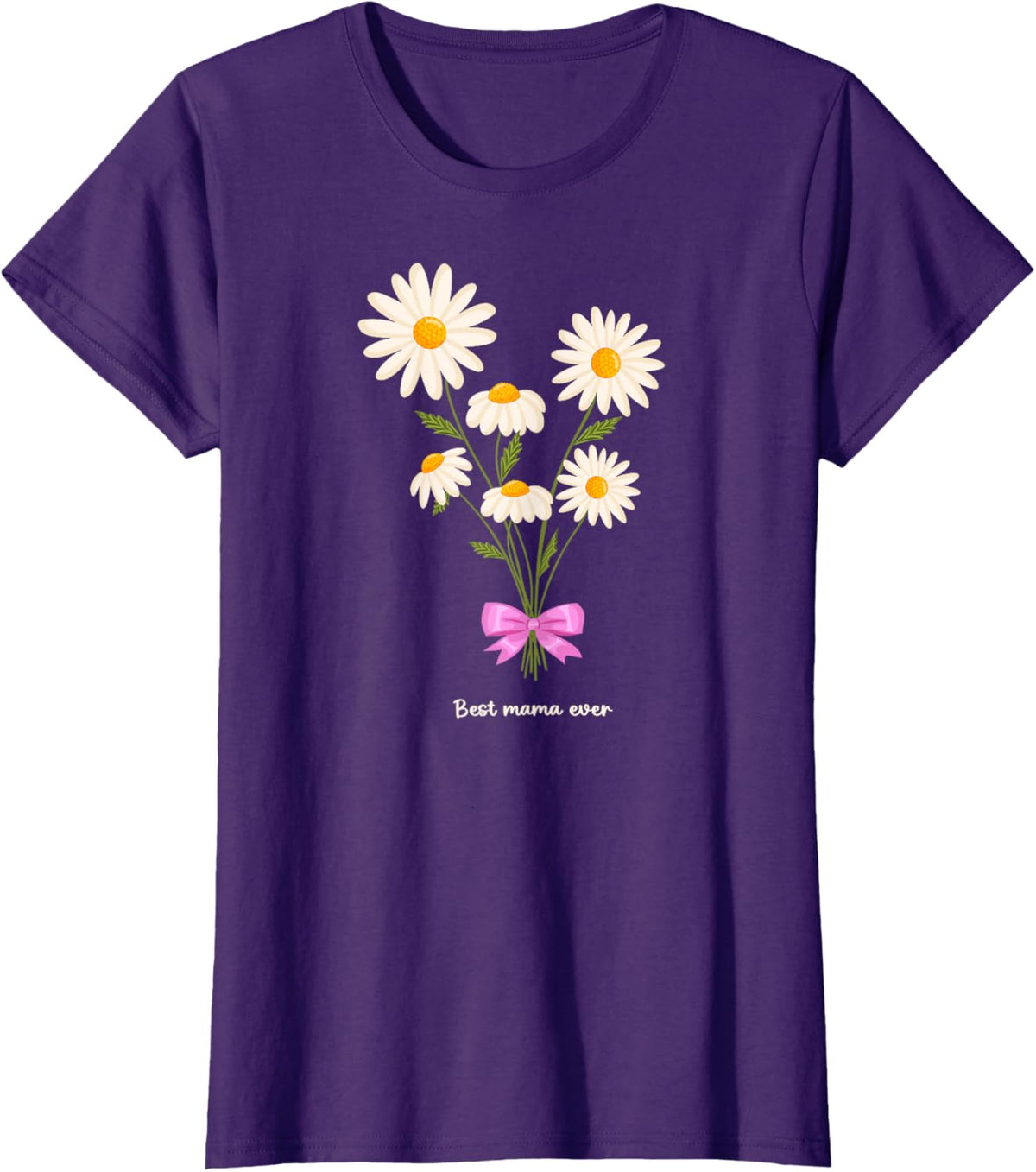 Best Mama Ever Mom Daisy Flower Mama Mother&#39;s Day