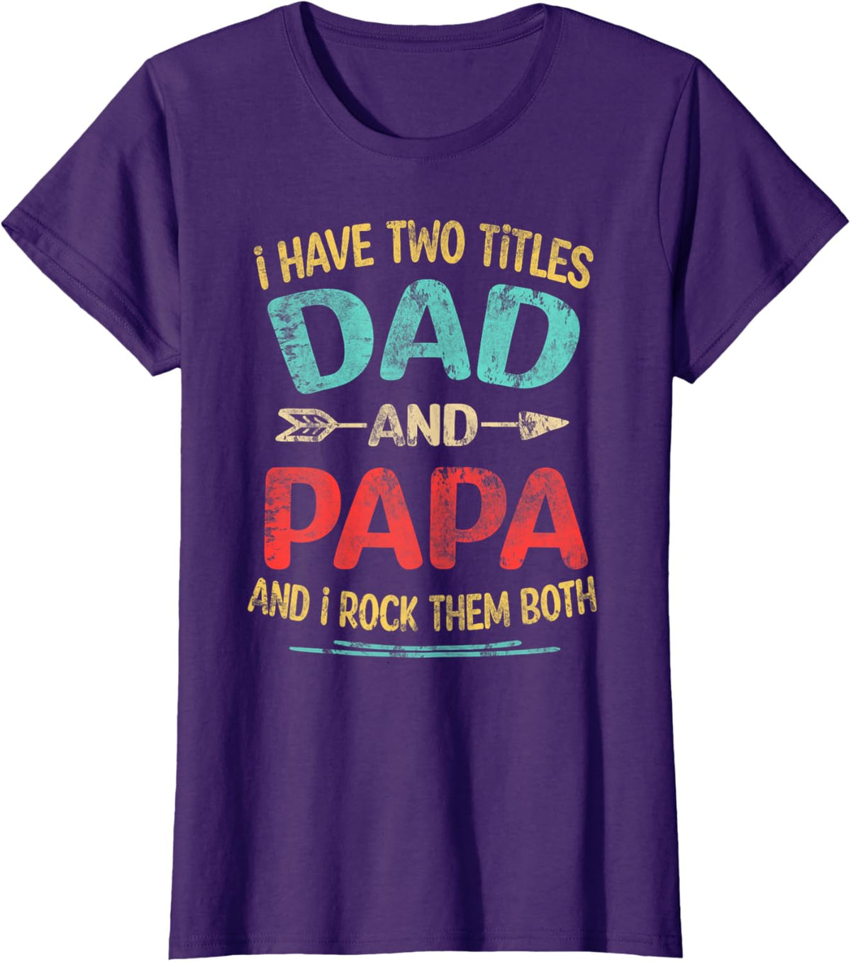 I Have Two Titles Dad And Papa Funny Father&#39;s Day Dad Gift