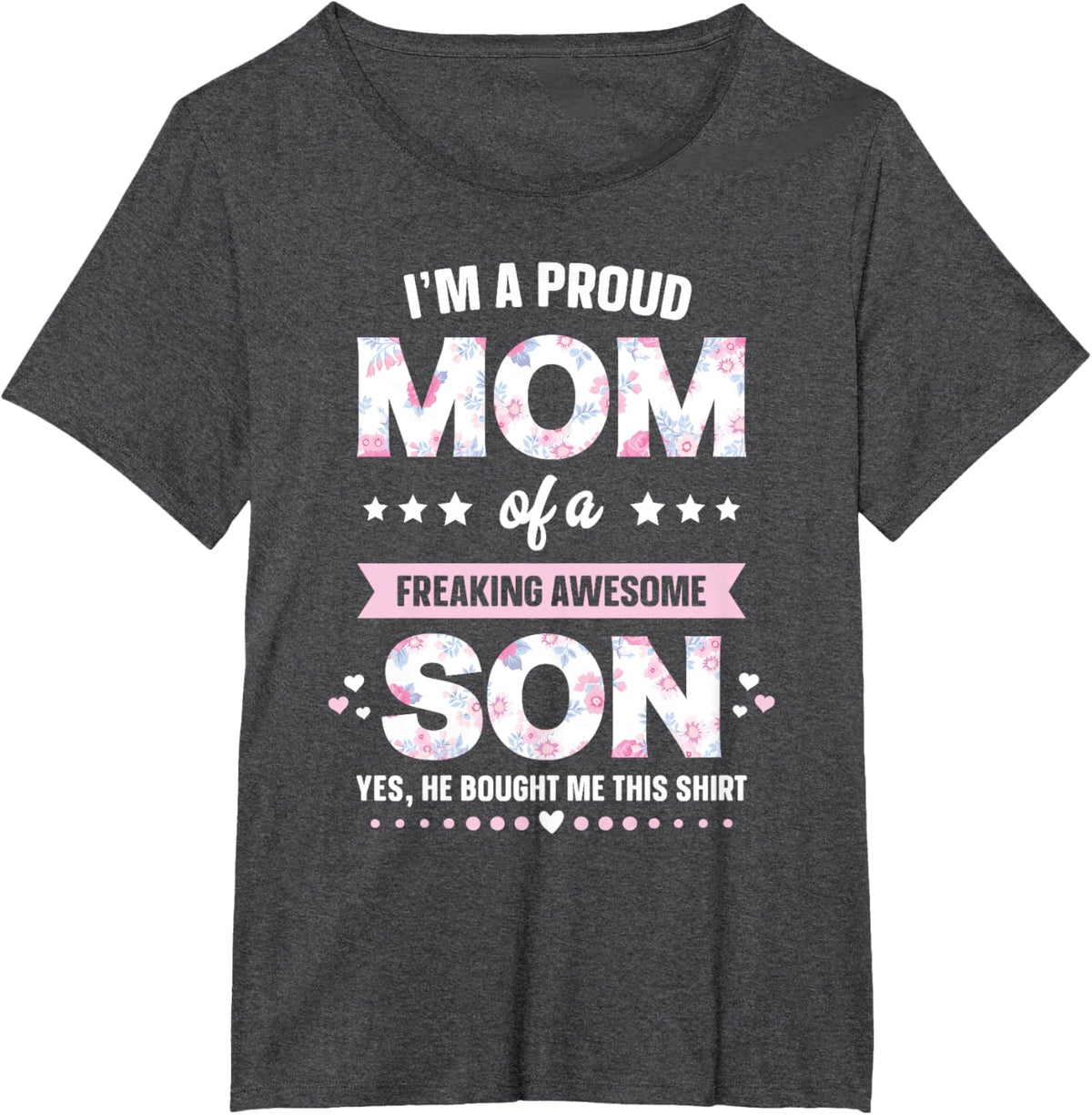 I&#39;m A Proud Mom Shirt Gift From Son To Mom Funny Mothers Day Mother Shirt