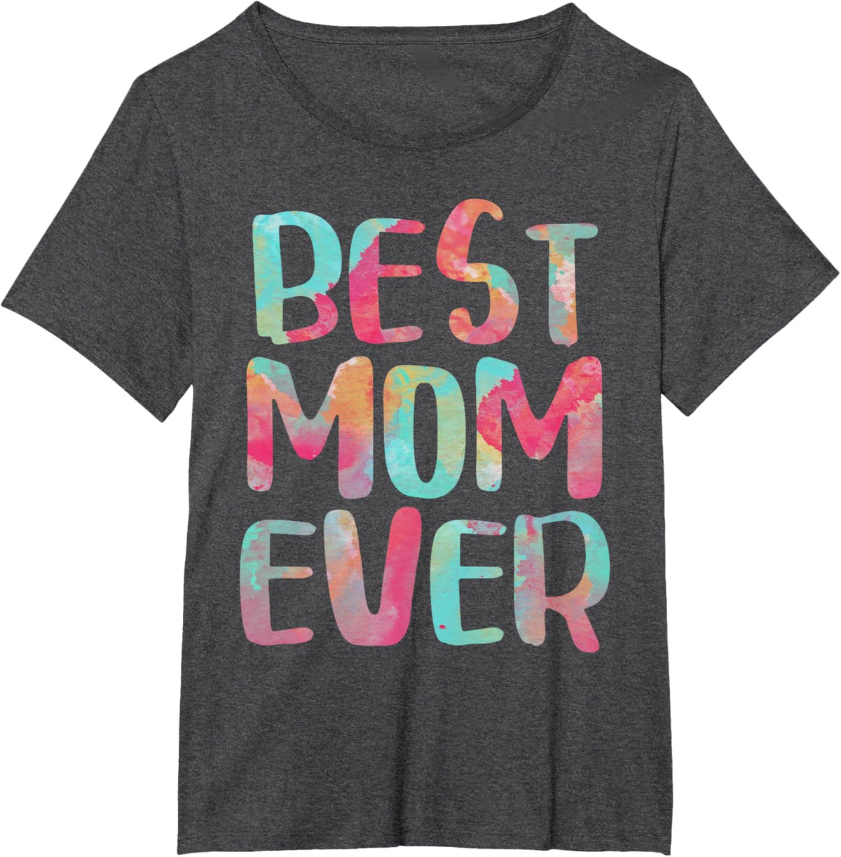 Best Mom Ever T-Shirt Mother&#39;s Day Shirt