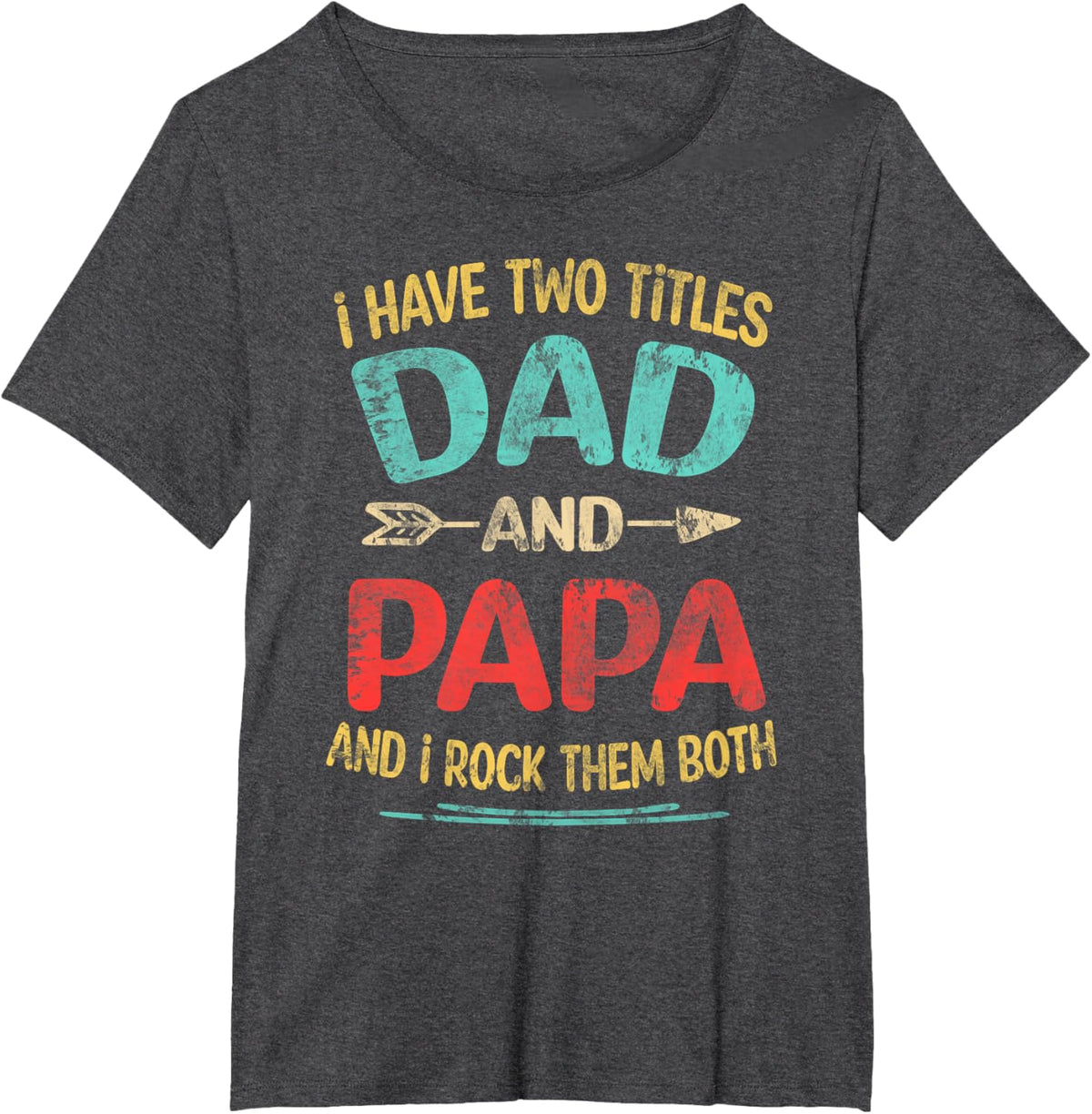 I Have Two Titles Dad And Papa Funny Father&#39;s Day Dad Gift