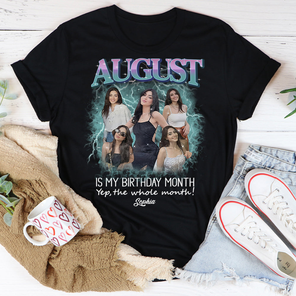 August Birthday Shirt, Custom Birthday Shirt, Queens Born In August, August Birthday Shirts For Woman, August Birthday Gifts, August Is My Birthday Month, Yep The Whole Month-YPT-HCT