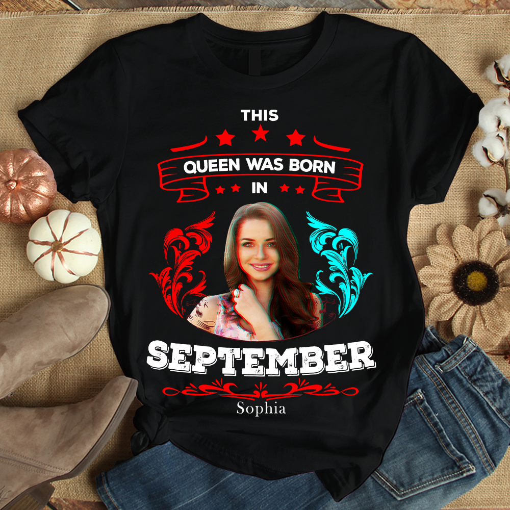 September Birthday Shirt, Custom Birthday Shirt, Queens are Born In September, September Birthday Shirts For Woman, September Birthday Gifts-YPT-TLT