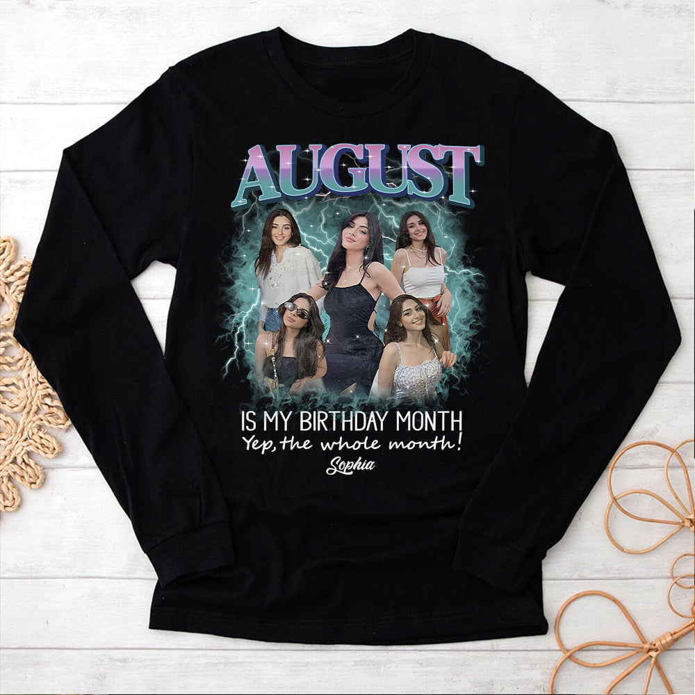 August Birthday Shirt, Custom Birthday Shirt, Queens Born In August, August Birthday Shirts For Woman, August Birthday Gifts, August Is My Birthday Month, Yep The Whole Month-YPT-HCT