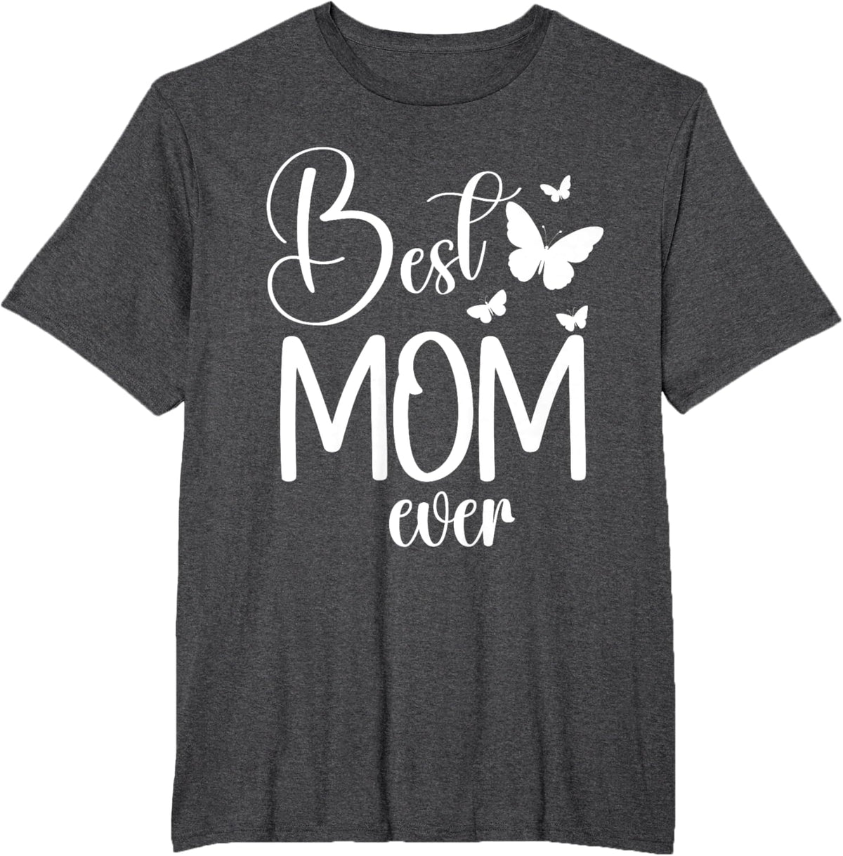 Best Mom Ever Funny Butterfly Mother&#39;s Day Women