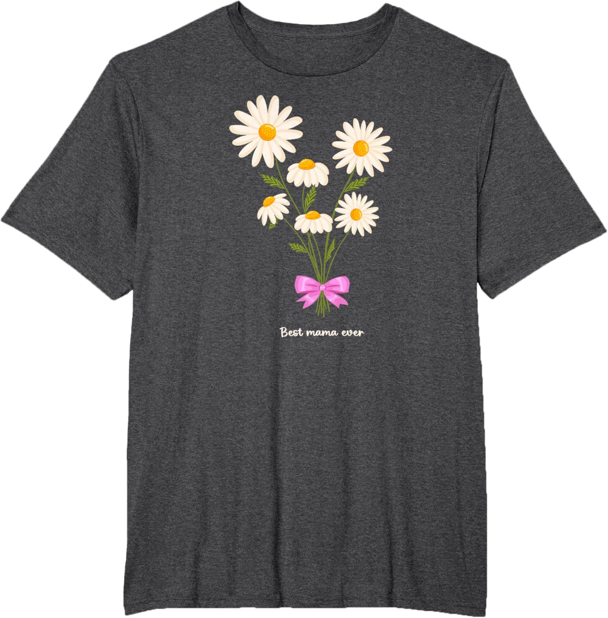 Best Mama Ever Mom Daisy Flower Mama Mother&#39;s Day
