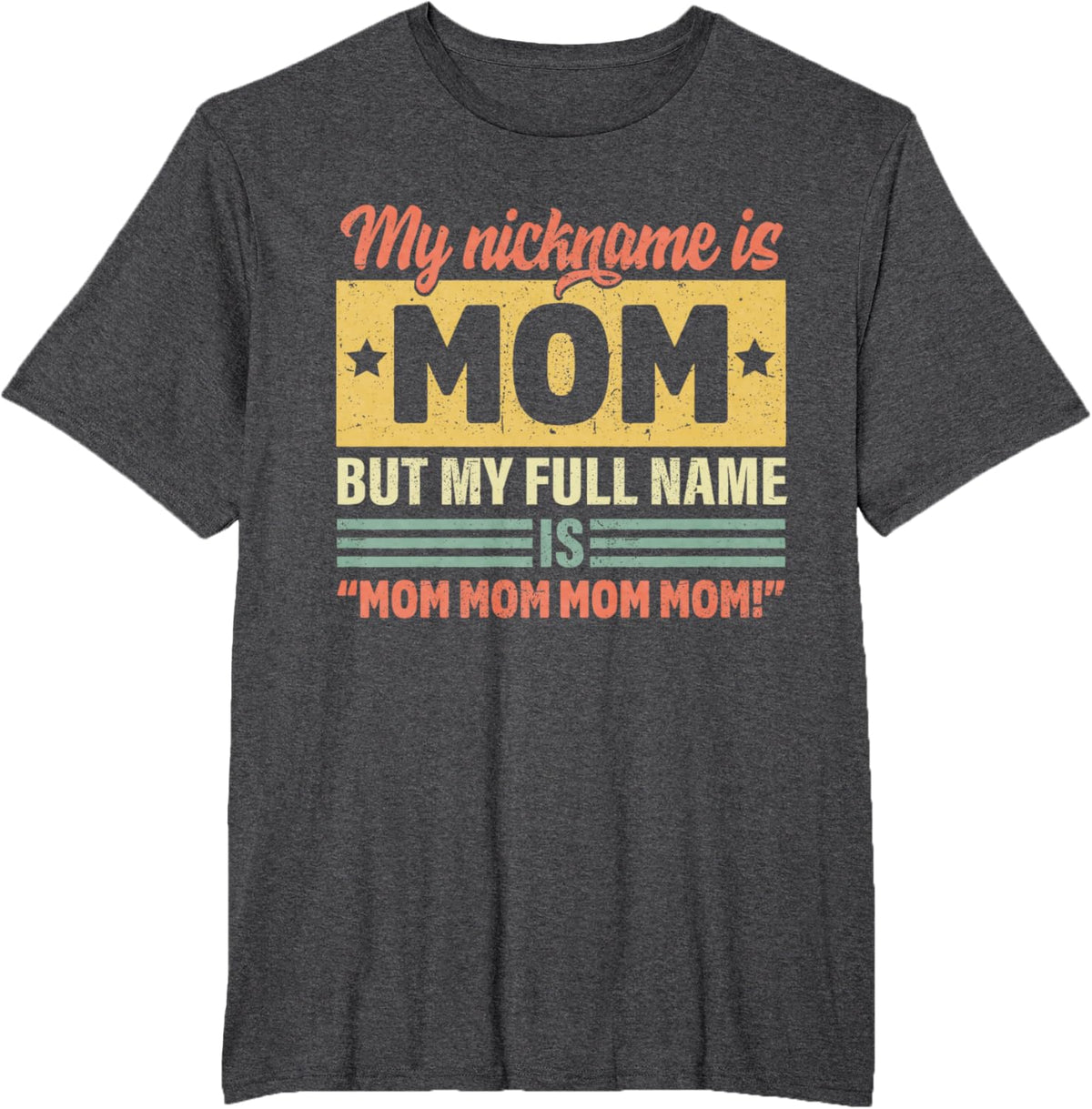 My Nickname Is Mom But My Full name Is Mom Mother&#39;s day