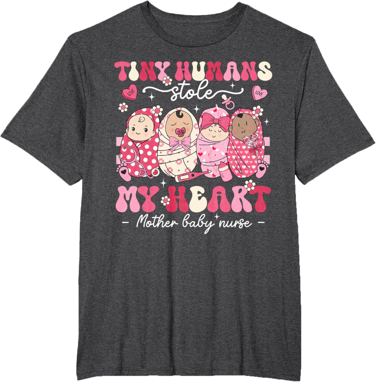 Mother Baby Nurse Tiny Humans Stole My Heart Valentines Day Mother Shirt