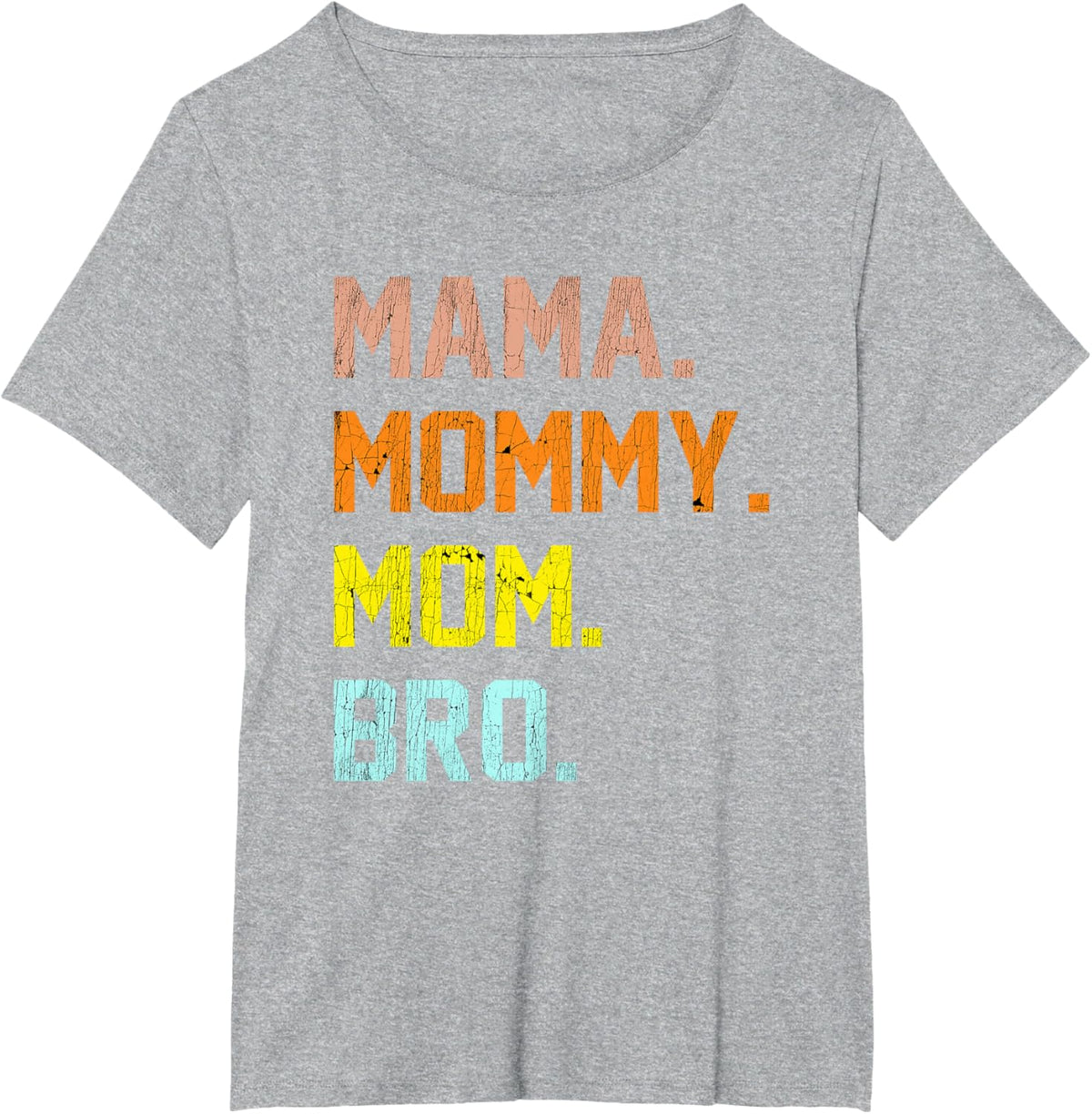 Mama Mommy Mom Bro Mothers Day